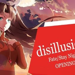 Fate Stay Night Op Disillusion Song Lyrics And Music By Foreign Lexi Arranged By Vale7w7 On Smule Social Singing App