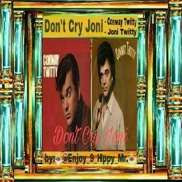 Don't Cry Joni - Song Lyrics and Music by Conway Twitty arranged by ...