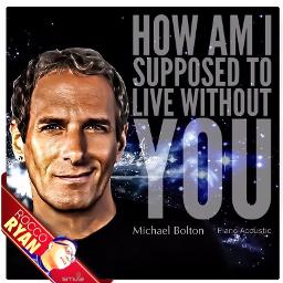 How Am I Supposed To Live Without You Song Lyrics And Music By Michael Bolton Arranged By Roccoryan On Smule Social Singing App