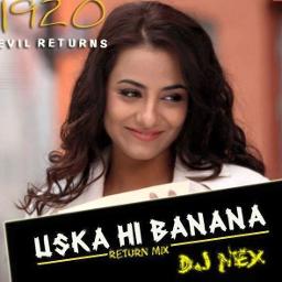 1920 evil returns song download uska hi banana 1920 evil returns song download uska hi banana