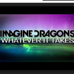 Imagine dragons whatever. Imagine Dragons whatever it takes. Whatever it takes imagine Dragons текст. Whatever it takes браслет.