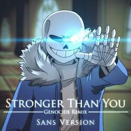 Stronger than you - sans - Song Lyrics and Music by Undertale arranged