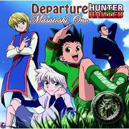 Departure Hunter X Hunter 7 People Song Lyrics And Music By Masatoshi Ono Arranged By Celestialnokashu On Smule Social Singing App Departure Hunter X Hunter 7 People Song Lyrics And Music By Masatoshi Ono Arranged By Celestialnokashu On Smule Social Singing App