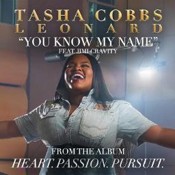 You Know My Name Song Lyrics And Music By Tasha Cobbs Leonard Arranged By Dscizzle2016 On Smule Social Singing App
