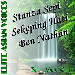Stanza Sepi Sekeping Hati Song Lyrics And Music By Ben Nathan Arranged By Eav Mimiaida 17 On Smule Social Singing App
