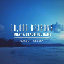 10-000-reasons-what-a-beautiful-name-song-lyrics-and-music-by