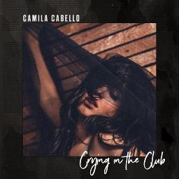 Crying in the Club - Song Lyrics and Music by Camila Cabello arranged by  YaaLH on Smule Social Singing app