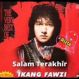 Salam Terakhir Ikang Fawzi Rizta Song Lyrics And Music By Ikang Fauzi Salamterakhir Rizta Arranged By S3 Riztafia Ling On Smule Social Singing App