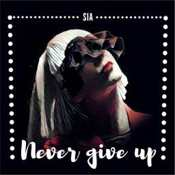 Sia - Never Give Up (Lyrics) 