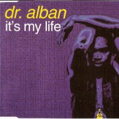 It S My Life Lyrics And Music By Dr Alban Arranged By Aizer Angel