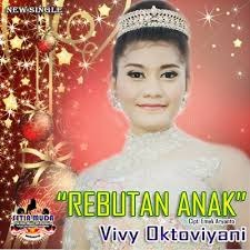 REBUTAN ANAK - Song Lyrics And Music By Vivy Octaviyani Arranged By ...