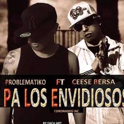 Pa Los Envidiosos Song Lyrics And Music By Problem Ft Ceese Bersa Arranged By Matidsl On Smule Social Singing App