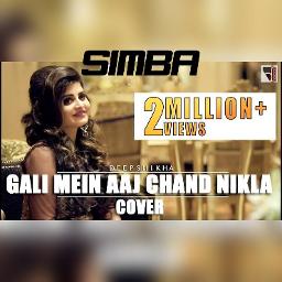 Gali Mein Aaj Chand Nikla Cover - Song Lyrics And Music By Deepshikha ...