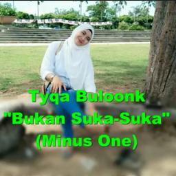 Bukan Suka Suka Song Lyrics And Music By Tyqa Buloonk Arranged By K474m4 On Smule Social Singing App