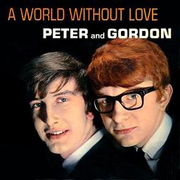 Peter & Gordon – A World Without Love Lyrics