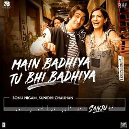 HQ] Main badhiya tu bhi badhiya (Sanju) - Song Lyrics and Music by