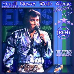 You Ll Never Walk Alone Song Lyrics And Music By Elvis Presley Arranged By Elvissung On Smule Social Singing App