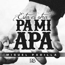 Esta es Otra Pa Mi Apa - Song Lyrics and Music by Miguel Padilla arranged  by Chiloox on Smule Social Singing app