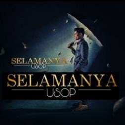 Lirik Lagu Baru Usop Selamanya Rock Jiwang Balada Vokal Power Sayidahnapisahdotcom