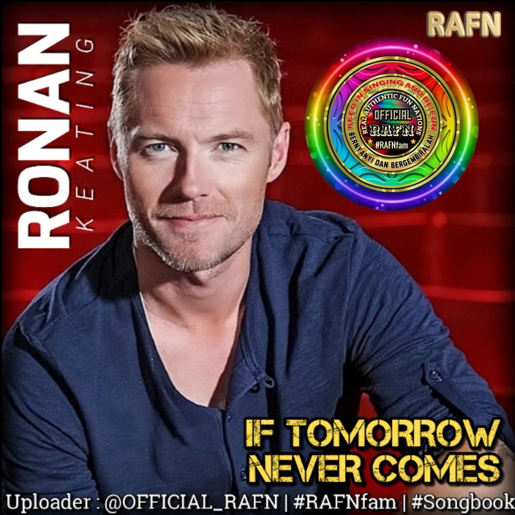 If Tomorrow Never Comes Rafnfam Song Lyrics And Music By Ronan Keating Arranged By Official Rafn On Smule Social Singing App