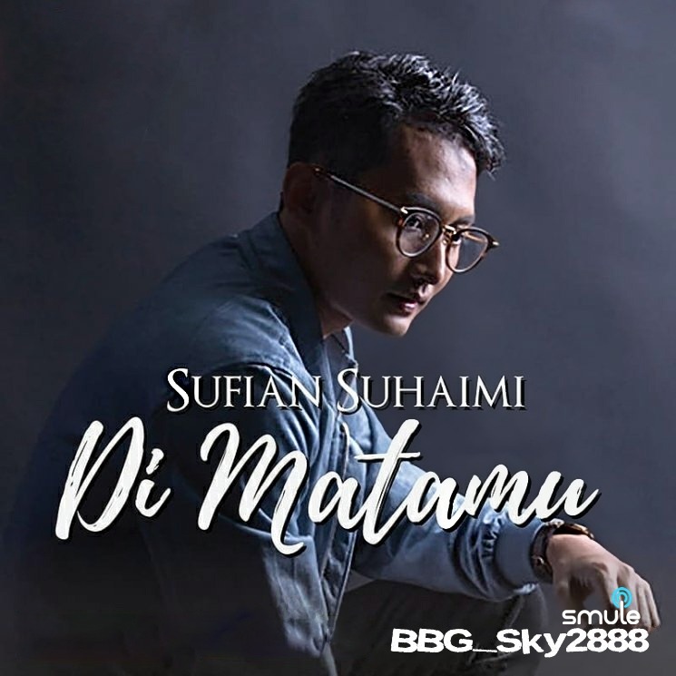 Di Matamu Hq Matamu Song Lyrics And Music By Sufian Suhaimi Sufian Suhaimi Arranged By Bbg Sky2888 On Smule Social Singing App