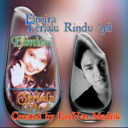 Terlalu Rindu Song Lyrics And Music By Elmira Arranged By Zulfaqor16des On Smule Social Singing App