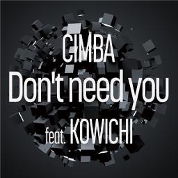 Don T Need You Song Lyrics And Music By Cimba Feat Kowichi Arranged By Indy7 Mc On Smule Social Singing App