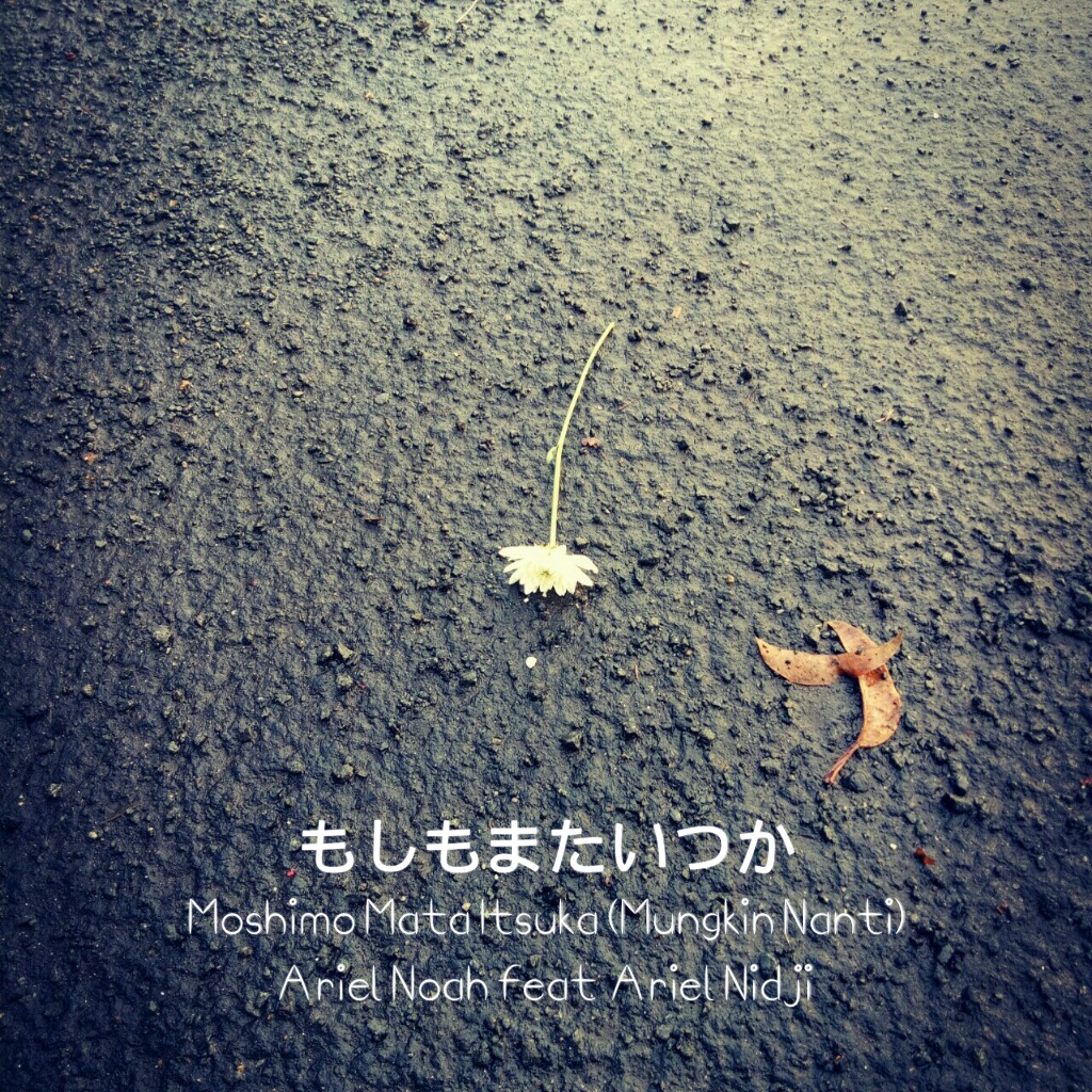 Short Moshimo Mata Itsuka Mungkin Nanti Song Lyrics And Music By Ariel Noah Ft Ariel Nidji Arranged By Account12345678 On Smule Social Singing App