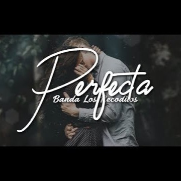 Perfecta Song Lyrics And Music By Banda Los Recoditos Arranged By Abrittoc On Smule Social Singing App