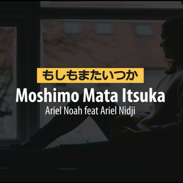 Moshimo Mata Itsuka Song Lyrics And Music By Ariel Noah Feat Ariel Nidji Arranged By Malla On Smule Social Singing App