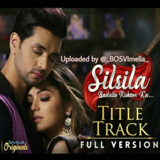 Silsila Badalte Rishton Ka Tittle Track Song Lyrics And Music By Duet Version Shakti Arora Drasti Dhami Arranged By Mel 128 On Smule Social Singing App