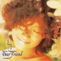 Dear Friend (Original) / 中森明菜 - Song Lyrics and Music by 中森