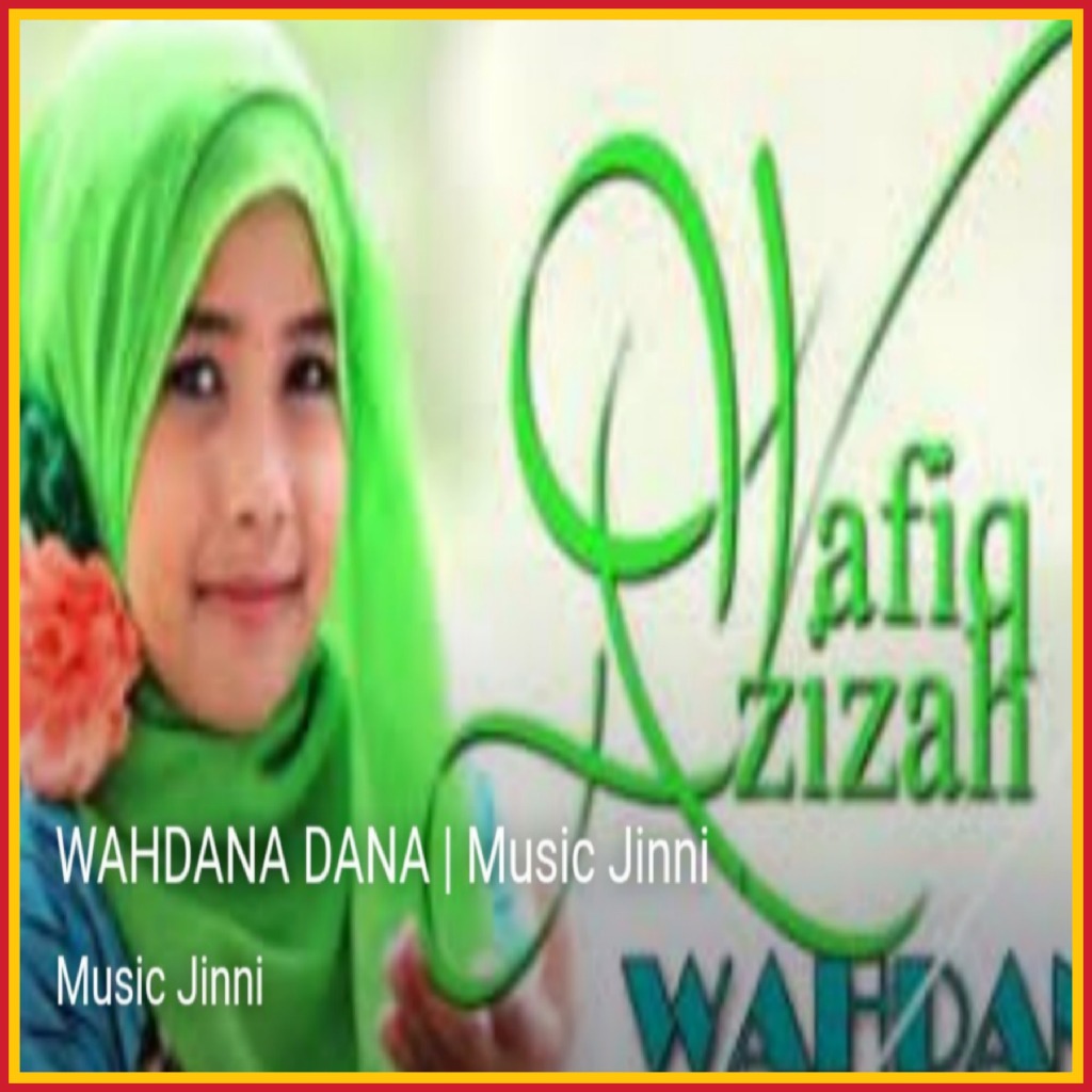 🍃💦🌺 WAHDANA 💦 - Song Lyrics And Music By 💘Wafiq Azizah💘Wahdana💘Wahdana💘 ...