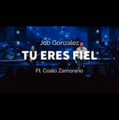 Tu eres fiel - Song Lyrics and Music by Job Gonzalez y Coalo Zamorano  arranged by RobertoFern_CM on Smule Social Singing app