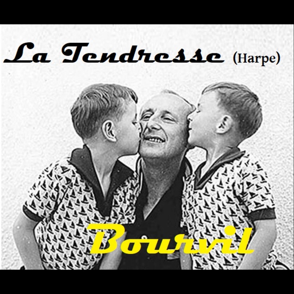 La Tendresse Song Lyrics And Music By Bourvil Harpe Arranged By