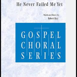 He Never Failed Me Yet - Song Lyrics and Music by Gospel Choir Series ...