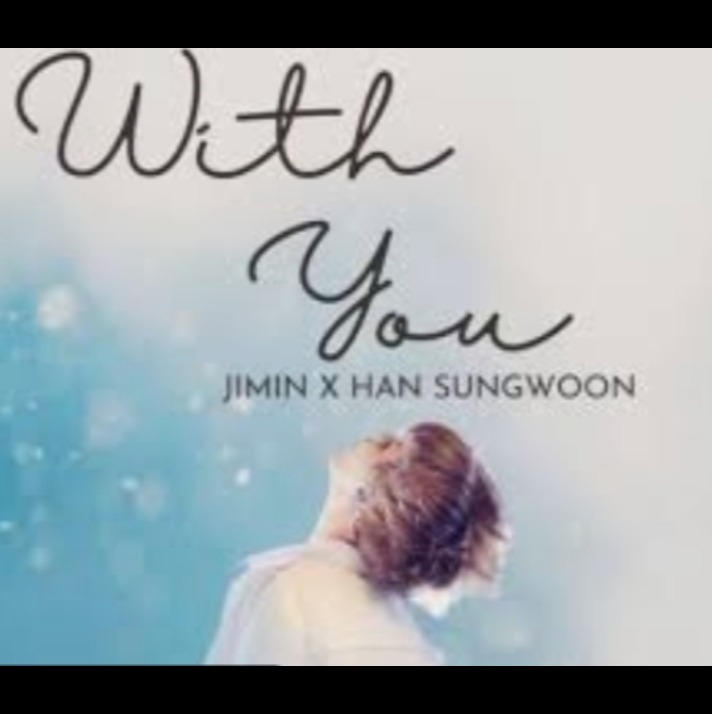 BTS Jimin X Ha Sungwoon With You Lyrics 